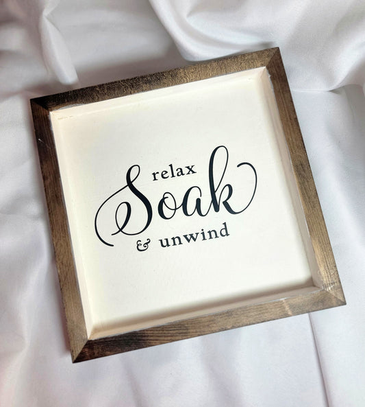 Relax Soak and Unwind Bathroom Sign