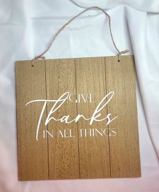 Give Thanks in All Things Wood Sign