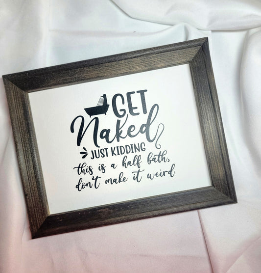 Get Naked just kidding reverse canvas sign