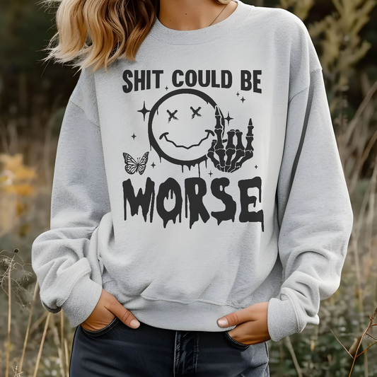 Shit Could Be Worse Apparel Made to Order